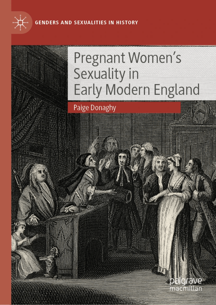 The image is the cover of Donaghy's 2025 book, Pregnant Women's Sexuality in Early Modern England. It features a copperplate or woodcut image of a pregnant woman in an eighteenth-century courtroom declaring a rich man to be the father of her child
